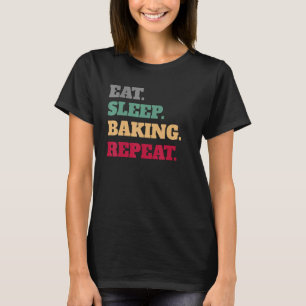 Mens Eat Sleep Baking Repeat Saying Sayings Quote T-Shirt