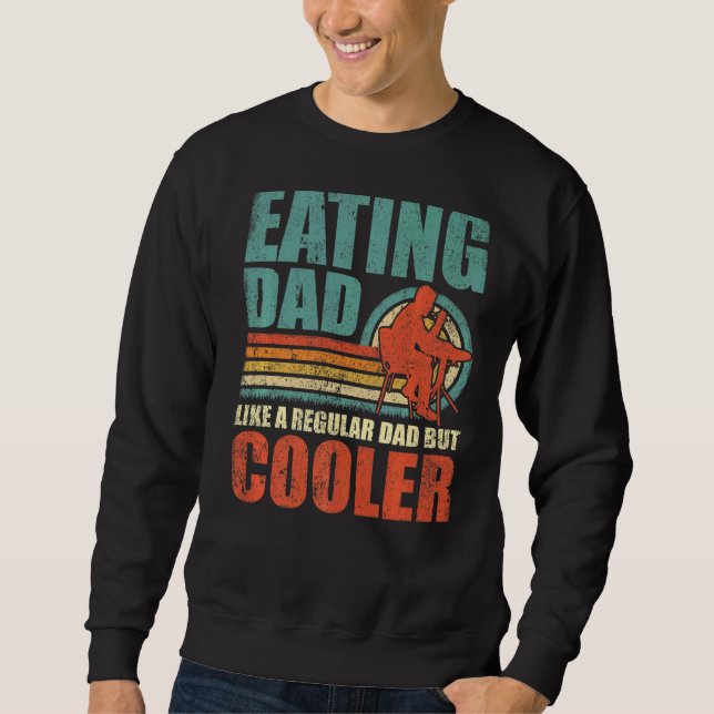 Mens  Eating Dad Like A Regular Dad But Cooler Fat Sweatshirt (Front)