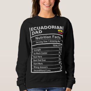 Mens Ecuadorian Dad Nutrition Facts Father's Day N Sweatshirt