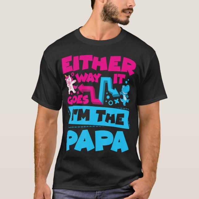 Mens Either Way It Goes I'M The Papa Gender Reveal T-Shirt (Front)