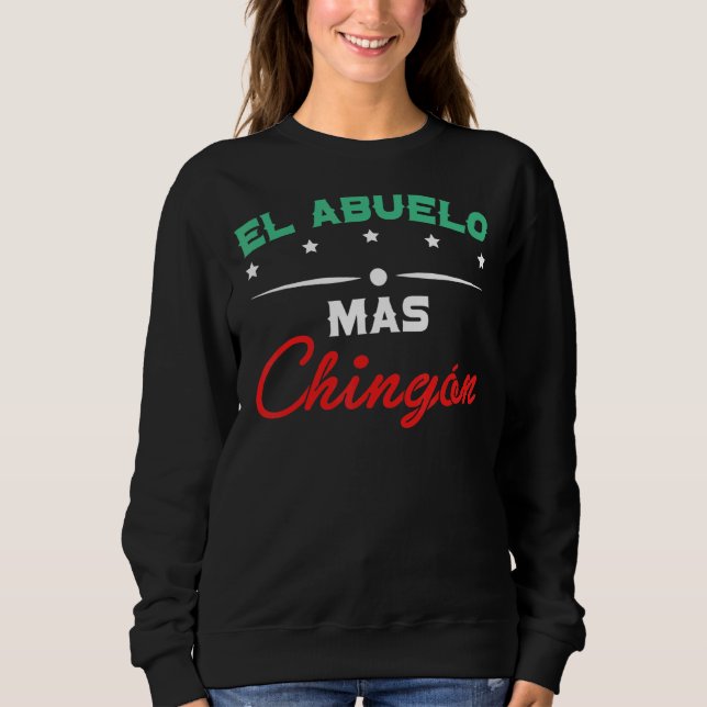 Mens El Abuelo Mas Chingon Grandfather Grandpa Sweatshirt (Front)