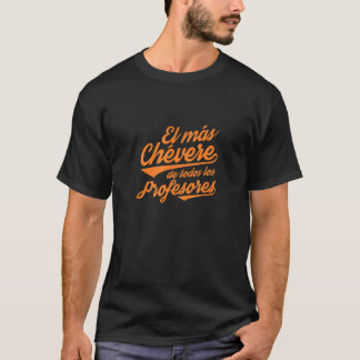 Mens El Más Chévere De Todos Los Profesores T-Shirt