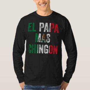 Mens El Papa Mas Chingon Best Mexican Dad Father' T-Shirt
