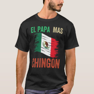 Mens El Papa Mas Chingon  Best Mexican Dad T-Shirt