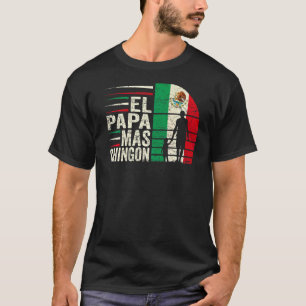 Mens El Papa Mas Chingon Mexican Dad Cinco De Mayo T-Shirt