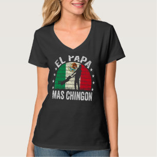 Mens El Papa Mas Chingon Mexican Dad Father's Day T-Shirt