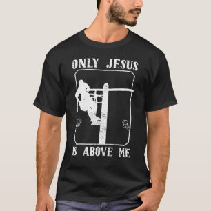 Mens  Electric Lineman Only Jesus Is Above Us Elec T-Shirt