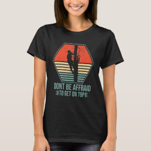 Mens Electric Lineman Retro Dont Be Affraid To Get T-Shirt