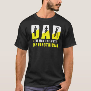 Mens Electrician Dad The Man The Myth The Electric T-Shirt