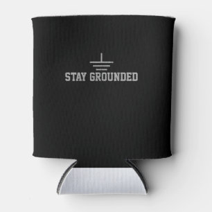 Mens Electrician Electrical Engineer Stay Grounded Can Cooler