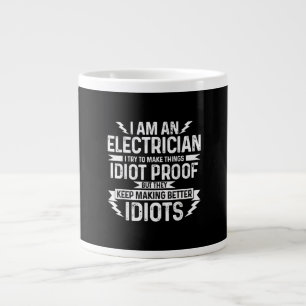 Mens Electrician I Try To Make Things Idiot Proof Large Coffee Mug