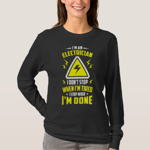 Mens Electricity I'm An Electrician I Don't Stop W T-Shirt