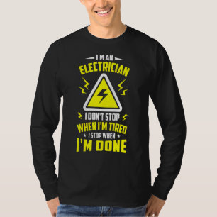 Mens Electricity I'm An Electrician I Don't Stop W T-Shirt