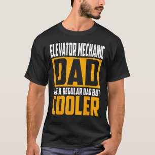Mens Elevator Mechanic Dad  Like a Regular Dad but T-Shirt