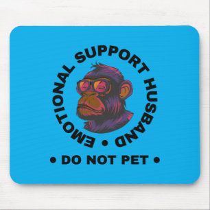 Mens Emotional Support Husband Do Not Pet Monkey Mouse Pad