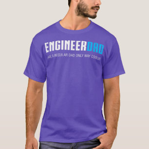 Mens Engineer Dad , Funny Cute Fathers Day Gift  T-Shirt