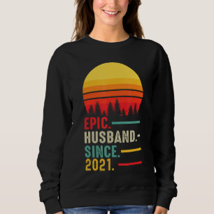 Mens Epic Husband Since 2021, Happy Anniversary Sweatshirt