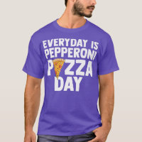 Mens Everyday Is Pepperoni Pizza Day Loves Italian