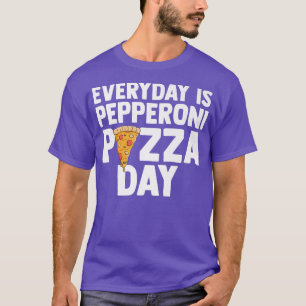 Mens Everyday Is Pepperoni Pizza Day Loves Italian T-Shirt