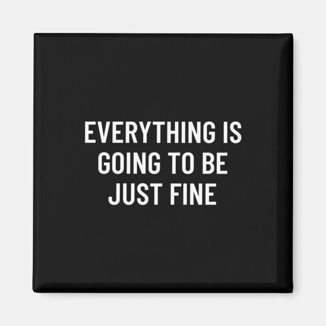 Mens everything is going to be fine performance  magnet (Front)