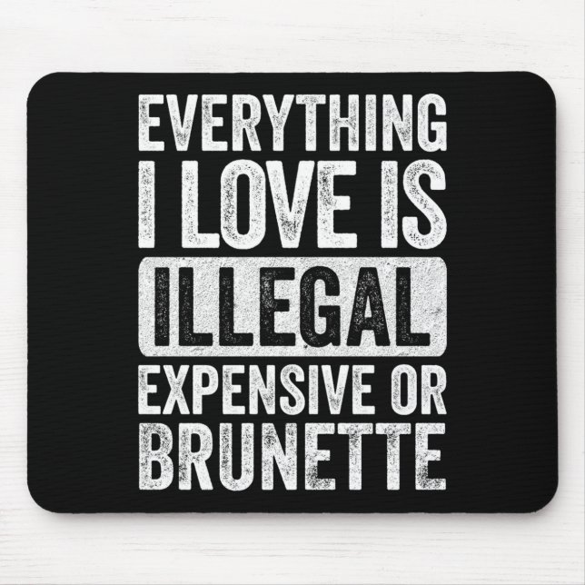 Mens everything love is illegal expensive or mouse pad (Front)