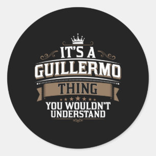 Mens Ewd A Guillermo Thing Wouldnt Understand Classic Round Sticker