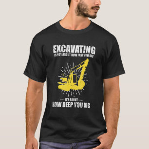 Mens Excavator Driver Quote for Excavator Backhoe  T-Shirt