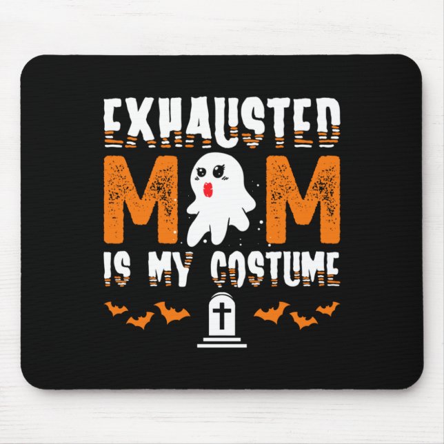 Mens Exhausted Mum Costume Funny Matching Mouse Pad (Front)