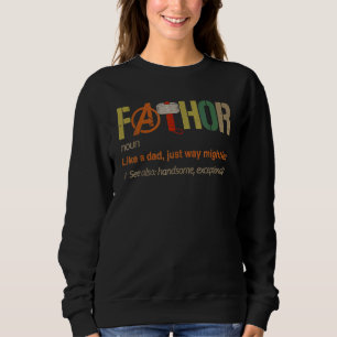 Mens Fa Thor Like Dad Just Way Mightier Hero Dad F Sweatshirt