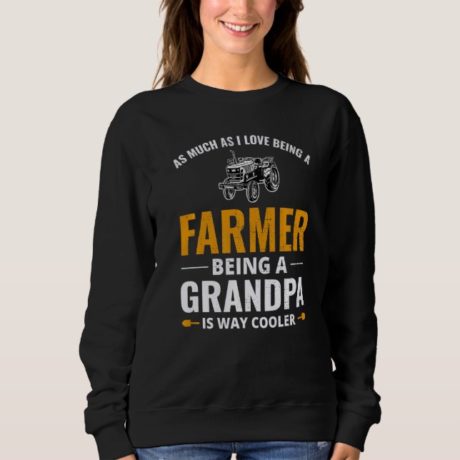 Mens Farmer Grandpa Farm Farming Rancher Agricultu Sweatshirt (Front)