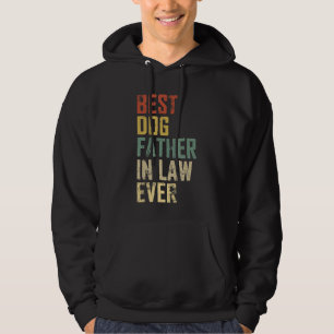 Mens Father Day Best Dog Father In Law Ever Vinta Hoodie