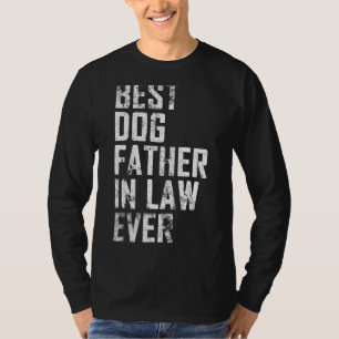 Mens Father Day Best Dog Father In Law Ever Vinta T-Shirt