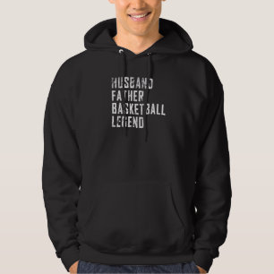 Mens Father Day Husband Father Basketball Legend B Hoodie