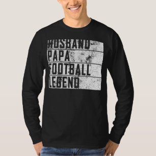 Mens Father Day Husband Papa Football Legend Footb T-Shirt