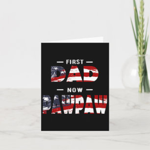 Mens Father Gift - First Dad Now Pawpaw Patriotic  Card