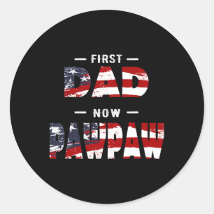 Mens Father Gift - First Dad Now Pawpaw Patriotic  Classic Round Sticker