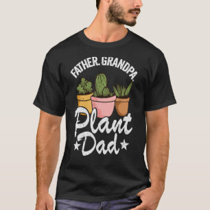 Mens Father Grandpa Plant Dad Landscapers Gardener T-Shirt