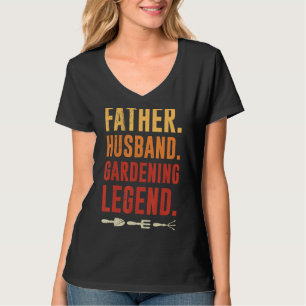 Mens Father Husband Gardener Legend Gardening T-Shirt