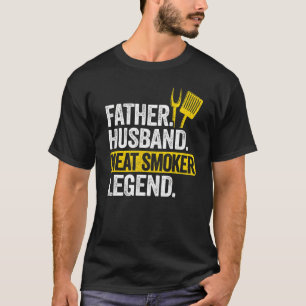 Mens Father Husband Meat Smoker Legend Grilling Da T-Shirt