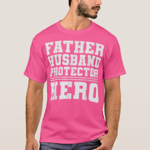 Mens FATHER HUSBAND PROTECTOR HERO Dad Daddy Funny T-Shirt