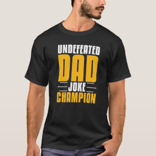 Mens Father Jokes Dad Jokes Undefeated Dad Joke C T-Shirt