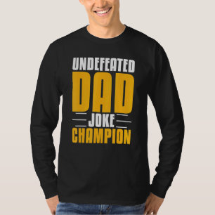 Mens Father Jokes Dad Jokes Undefeated Dad Joke C T-Shirt