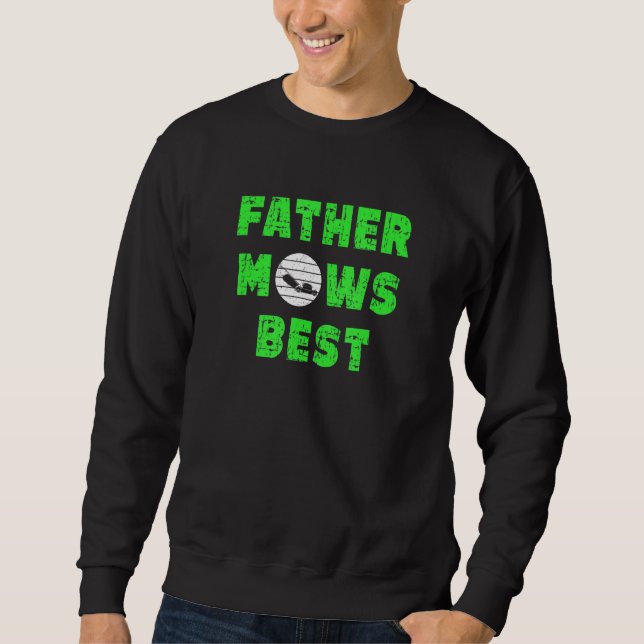 Mens Father Mows Best Lawn Mowing Mower Yard Work  Sweatshirt (Front)