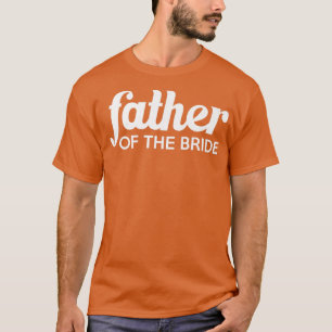 Mens Father Of The Bride Bachelor Party 369 T-Shirt