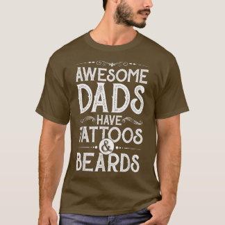 Mens Fathers Day  Awesome Dads Have Tattoos and Be T-Shirt
