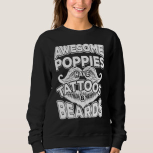 Mens Fathers Day Awesome Poppies Have Tattoos And Sweatshirt