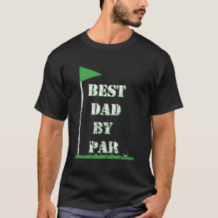 Mens Father's Day Best Dad by Par Funny Golf Gift T-Shirt