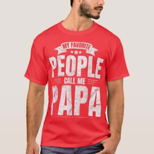 Mens Father's Day Birthday Gifts My Favourite Peop T-Shirt