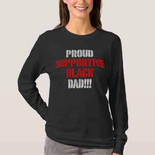 Mens Father's Day Black Pride  Proud Supportive Bl T-Shirt