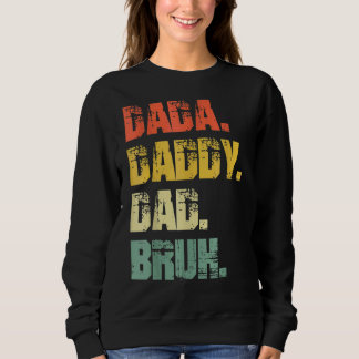 Mens Father's Day Dada Daddy Dad Bruh 1 Sweatshirt